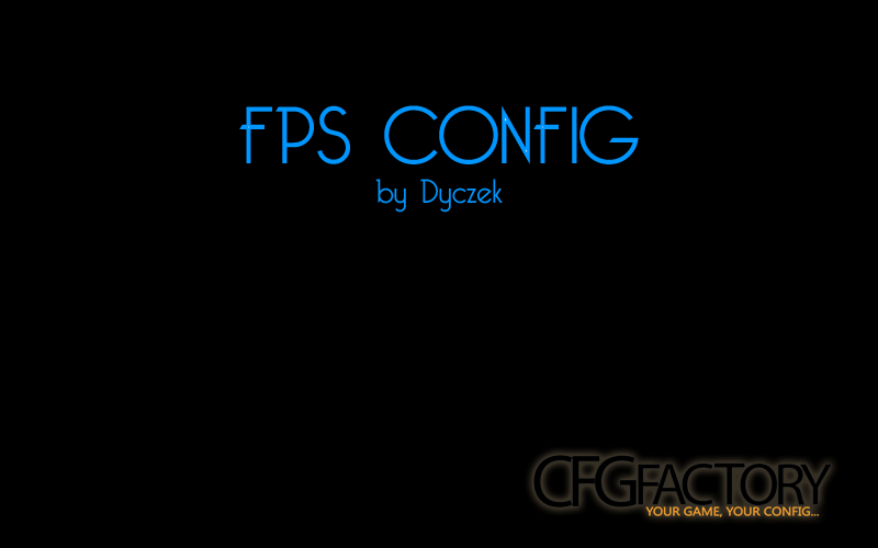 FPS CONFIG by Dyczek