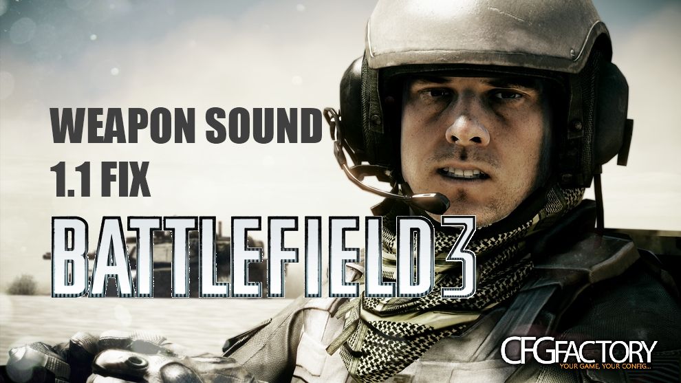 [OLD]Battlefield 3 Weapon Sound Mod - 1.1 FIX