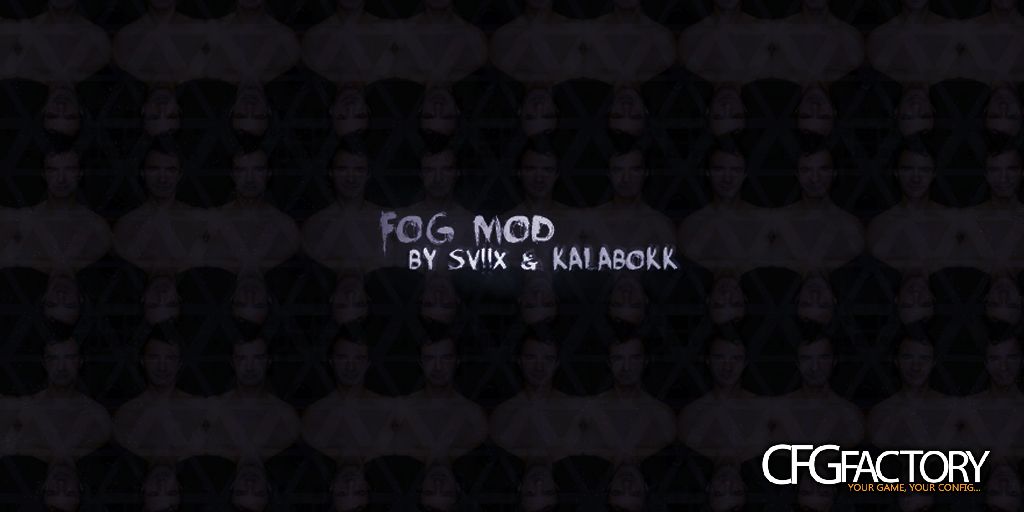 FOG MOD by SVIIX & KALABOKK